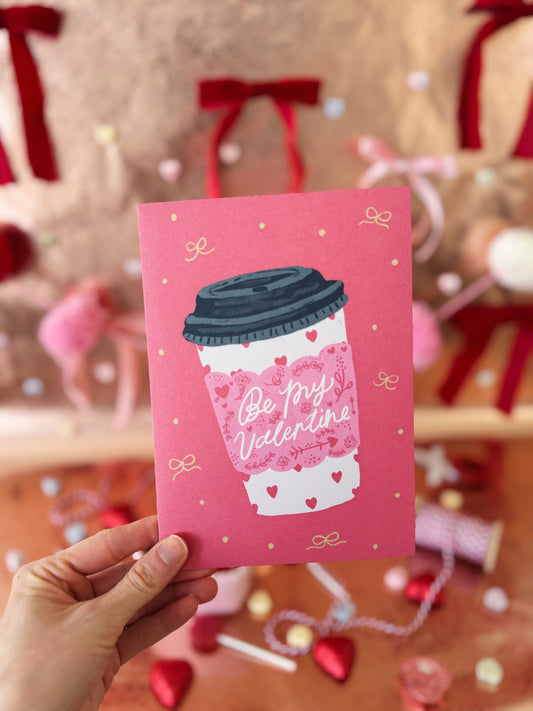 Be My Valentine Coffee Valentine's Day Card